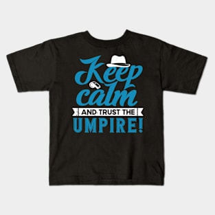 Keep Calm and Trust The Umpire Kids T-Shirt